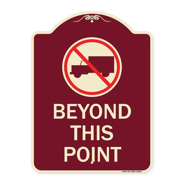 Signmission No Truck No Truck Graphic Beyond This Point Heavy-Gauge Aluminum Sign, 24" x 18", BU-1824-23562 A-DES-BU-1824-23562 - main